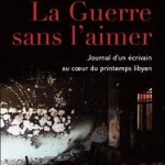 La Guerre Sans l'aimer