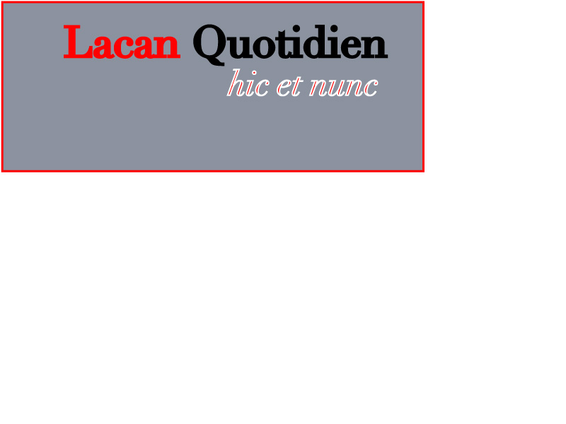 Lacan Quotidien n°214 – Un choix : Se tenir proche du réel  ou nourrir les bulles spéculatives par Bernard Porcheret
